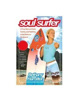 עטיפת הספר Soul Surfer: A True Story of Faith, Family, and Fighting to Get Back on the Board מאת Bethany Hamilton