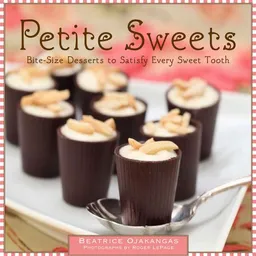 עטיפת הספר Petite Sweets: Bite-Size Desserts to Satisfy Every Sweet Tooth מאת Beatrice Ojakangas