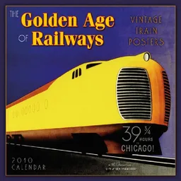 Golden Age of Railways 2010 Wall Calendar