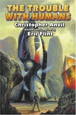 The Trouble with Humans (Complete Christopher Anvil)