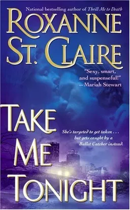 Take Me Tonight (The Bullet Catchers, Book 3)