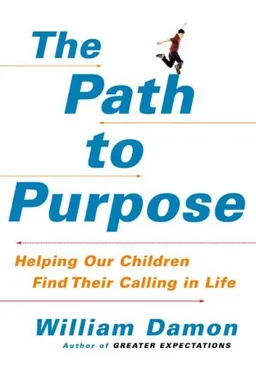 The Path to Purpose: Helping Our Children Find Their Calling in Life