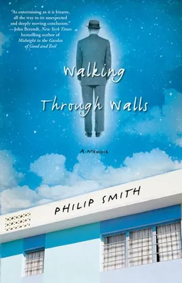 Walking Through Walls: A Memoir
