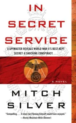 In Secret Service: A Novel