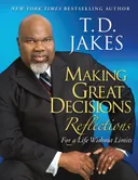 Making Great Decisions Reflections: For a Life Without Limits