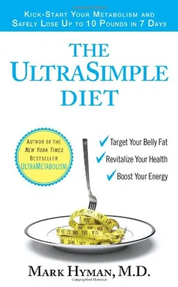 The UltraSimple Diet: Kick-Start Your Metabolism and Safely Lose Up to 10 Pounds in 7 Days