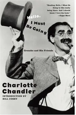 Hello, I Must Be Going: Groucho and His Friends