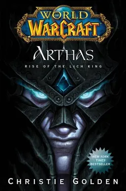 World of Warcraft: Arthas: Rise of the Lich King