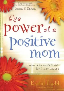 The Power of a Positive Mom: Revised Edition