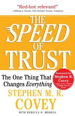 The SPEED of Trust: The One Thing That Changes Everything