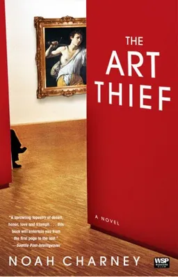 The Art Thief: A Novel