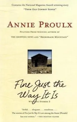 Fine Just the Way It Is: Wyoming Stories 3
