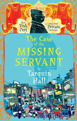 The Case of the Missing Servant: A Vish Puri Mystery (Vish Puri Mysteries)