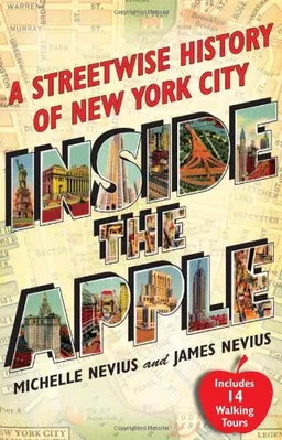 עטיפת הספר Inside the Apple: A Streetwise History of New York City מאת Michelle Nevius