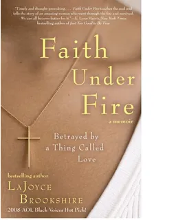 עטיפת הספר Faith Under Fire: Betrayed by a Thing Called Love מאת LaJoyce Brookshire