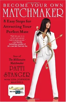 Become Your Own Matchmaker: 8 Easy Steps for Attracting Your Perfect Mate