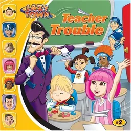 Teacher Trouble (Lazytown (8x8))