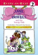 Annie and Snowball and the Teacup Club (Annie and Snowball Ready-to-Read)