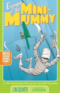 Escape of the Mini-Mummy (Who Shrunk Daniel Funk?)