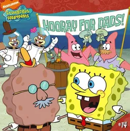 Hooray for Dads! (Spongebob Squarepants)