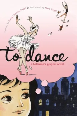 To Dance: A Ballerina's Graphic Novel