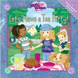 Let's Have a Tea Party: A Scratch-and-Sniff Storybook (Holly Hobbie & Friends)