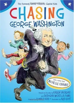 Chasing George Washington (Kennedy Center Presents: Capital Kids)