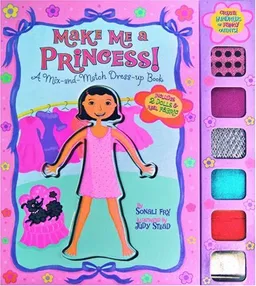 Make Me a Princess!: A Mix-and-Match Dress-up Book