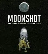 Moonshot: The Flight of Apollo 11 (Richard Jackson Books (Atheneum Hardcover))
