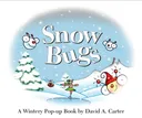 Snow Bugs: A Wintery Pop-up Book (Bugs in a Box Books)
