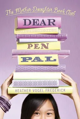 Dear Pen Pal (Mother Daughter Book Club)