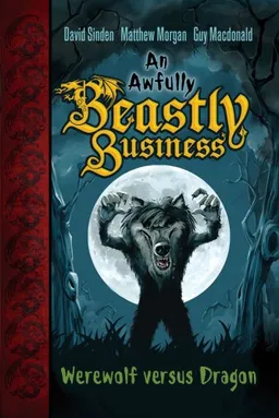 Werewolf versus Dragon (Awfully Beastly Business)