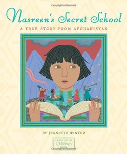 עטיפת הספר Nasreen's Secret School: A True Story from Afghanistan מאת Jeanette Winter