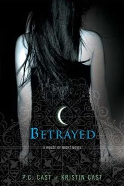 Betrayed (House of Night, Book 2)