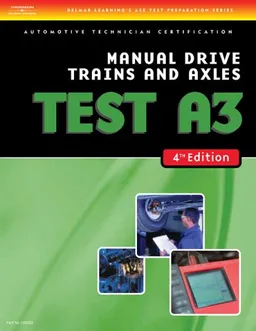 ASE Test Preparation-A3, Manual Drive Trains and Axles (4th Ed.)