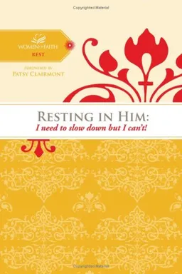 Resting in Him: I need to slow down but I can't! (Women of Faith Study Guide Series)