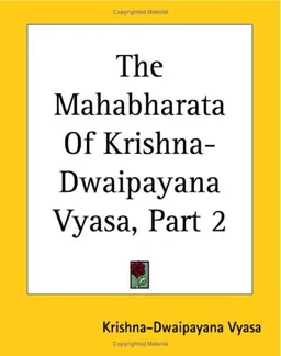 The Mahabharata of Krishna-dwaipayana Vyasa