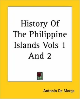 History Of The Philippine Islands Vols 1 and 2