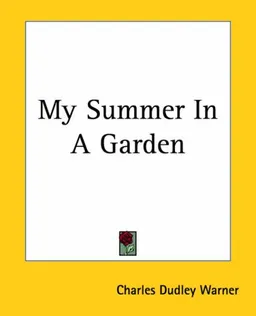 עטיפת הספר My Summer In A Garden מאת Charles Dudley Warner