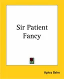 Sir Patient Fancy