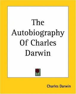 The Autobiography Of Charles Darwin
