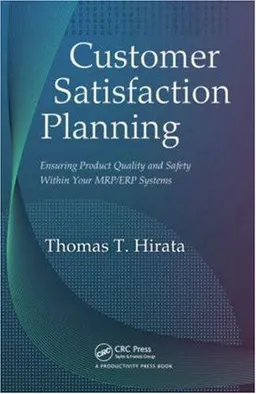 Customer Satisfaction Planning: Ensuring Product Quality and Safety Within Your MRP/ERP Systems