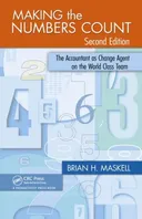 Making the Numbers Count, Second Edition: The Accountant as Change Agent on the World-Class Team