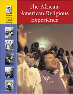 The African American Religious Experience (Lucent Library of Black History)