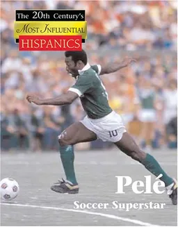 עטיפת הספר Pele: Soccer Superstar (The Twentieth Century's Most Influential Hispanics) מאת Laurie Collier Hillstrom