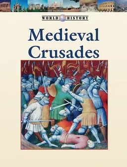 The Medieval Crusades (World History)