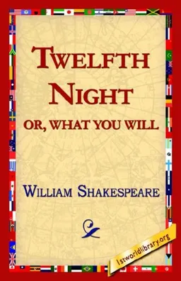 TWELFTH NIGHT; OR, WHAT YOU WILL