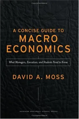 Concise Guide to Macroeconomics: What Managers, Executives, and Students Need to Know
