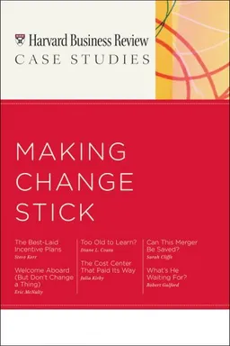 עטיפת הספר HBR Case Studies: Making Change Stick (Harvard Business Review Case Studies) מאת Harvard Business Press