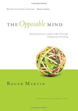 עטיפת הספר The Opposable Mind: How Successful Leaders Win Through Integrative Thinking מאת Roger L. Martin